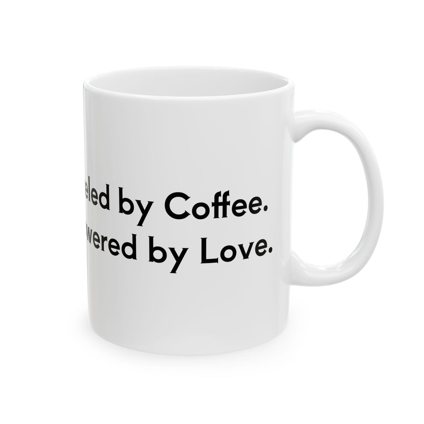 Super Mom Fueled by Coffee. Powered by Love Mug, (11oz, 15oz)
