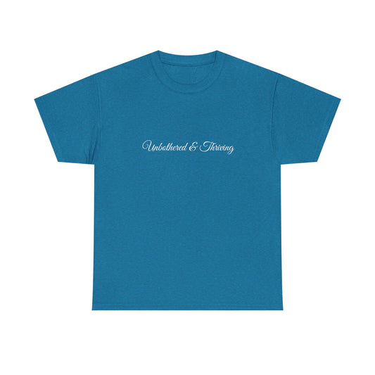 Unbothered and Thriving  T-shirt