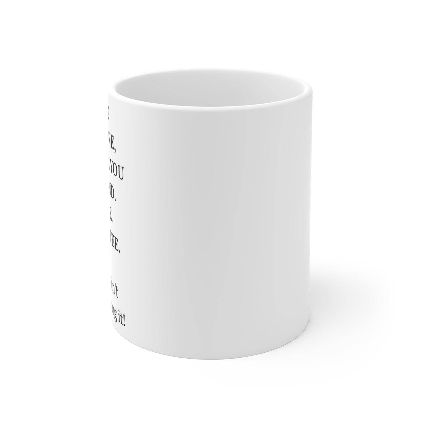 Hey Coffee Mug 11oz