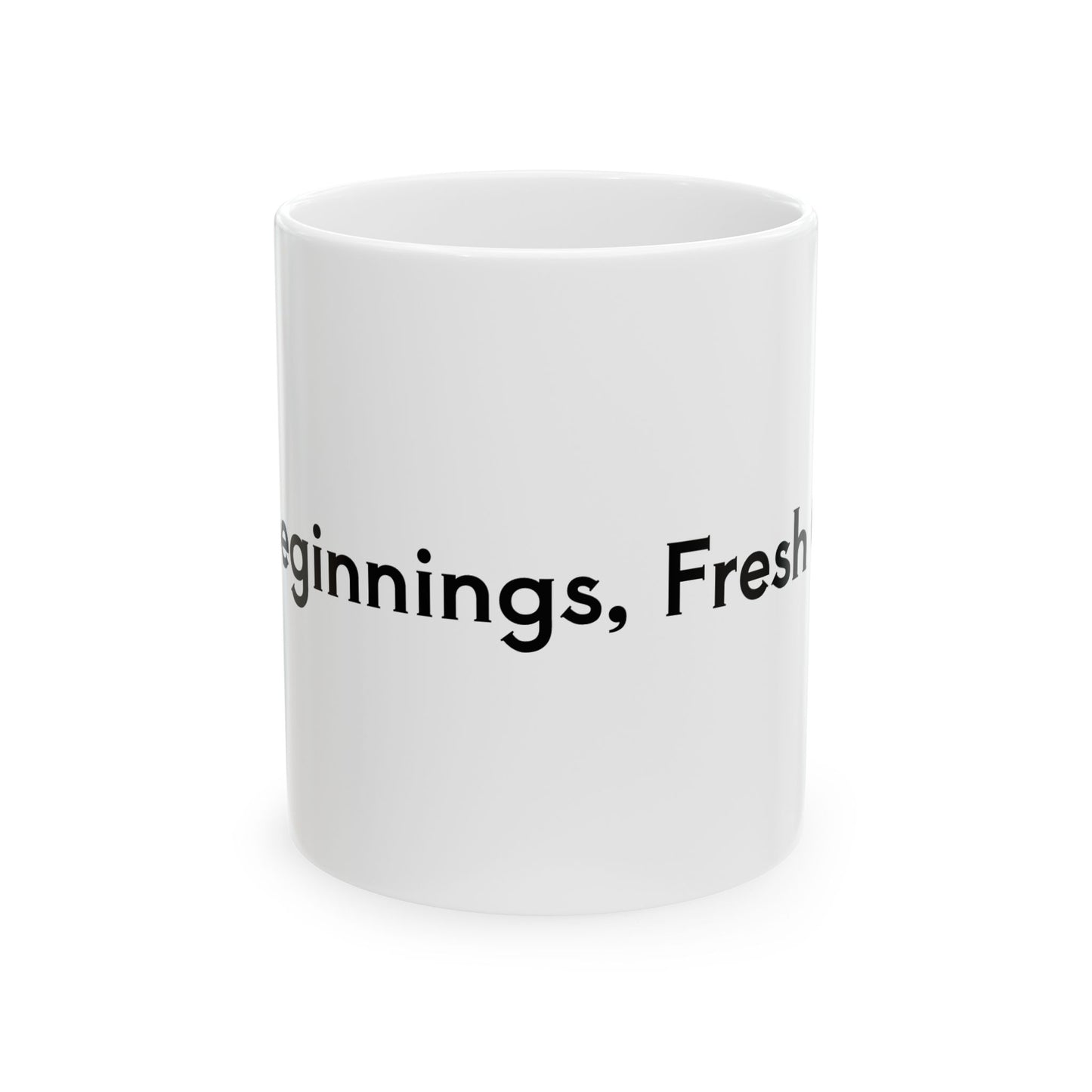 New Beginnings, Fresh Coffee Mug, (11oz, 15oz)