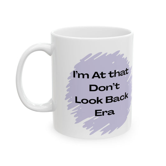 I'm At that Don't Look Back Era  Mug, (11oz, 15oz)