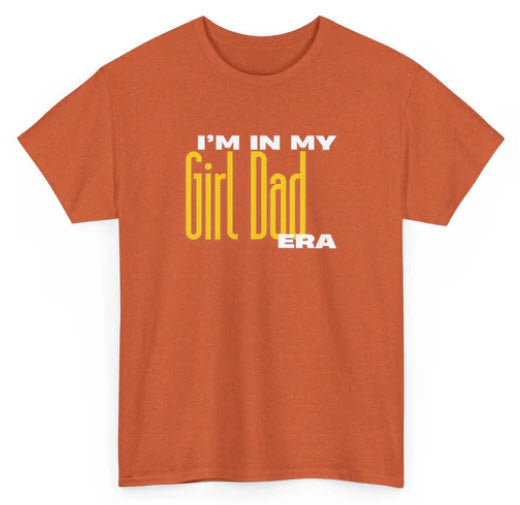 Celebrating Amazing Dads with "In My Girl Dad Era" T-Shirt