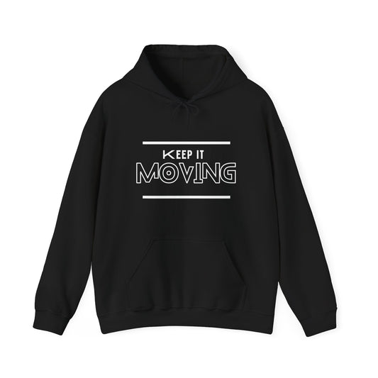 Keep It Moving  Hoodie