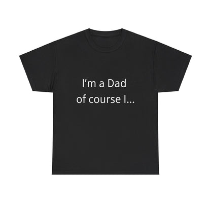 I'm A Dad  Unisex Heavy Cotton Tee