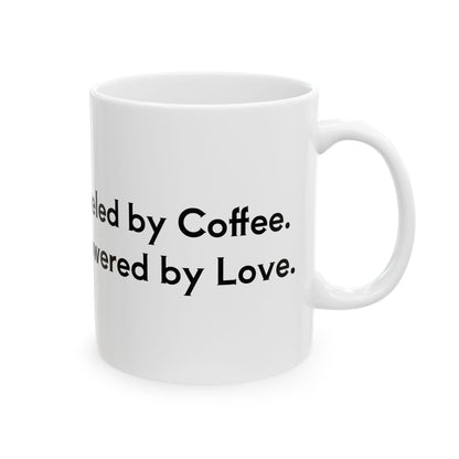 Super Mom Fueled by Coffee. Powered by Love  Mug, (11oz, 15oz)