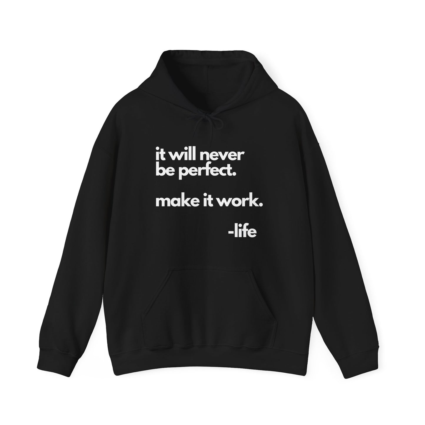 It’s not perfect make it work - Life Unisex Heavy Blend™ Hooded Sweatshirt