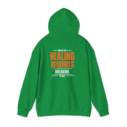 Unhealthy Healing Requires Breaking to Heal Hoodies