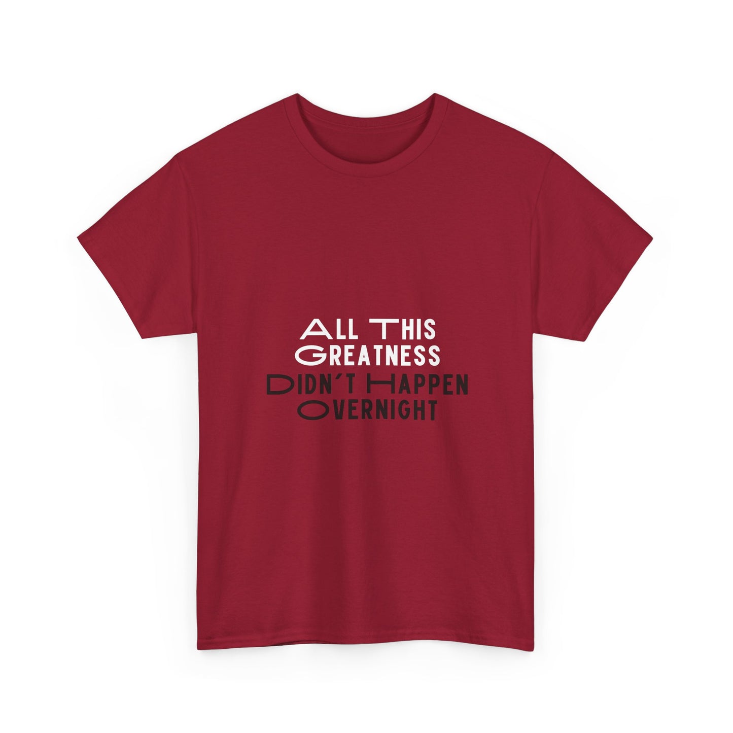 All This Greatness Didn't Happen Overnight Unisex Heavy Cotton Tee