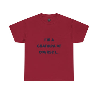 I’m a Grandpa of course I…