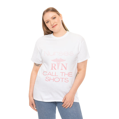 Nurses Call the Shots Unisex Heavy Cotton Tee