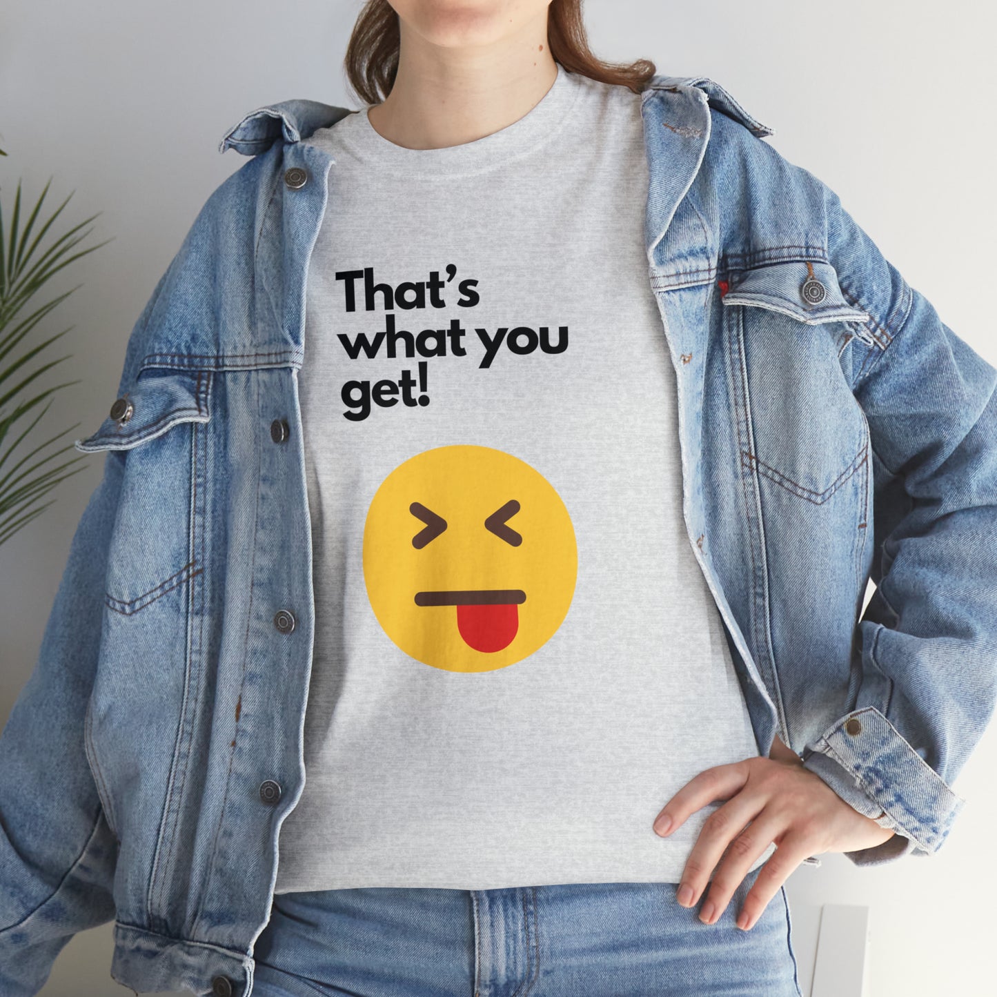 That's What you Get Unisex Heavy Cotton Tee