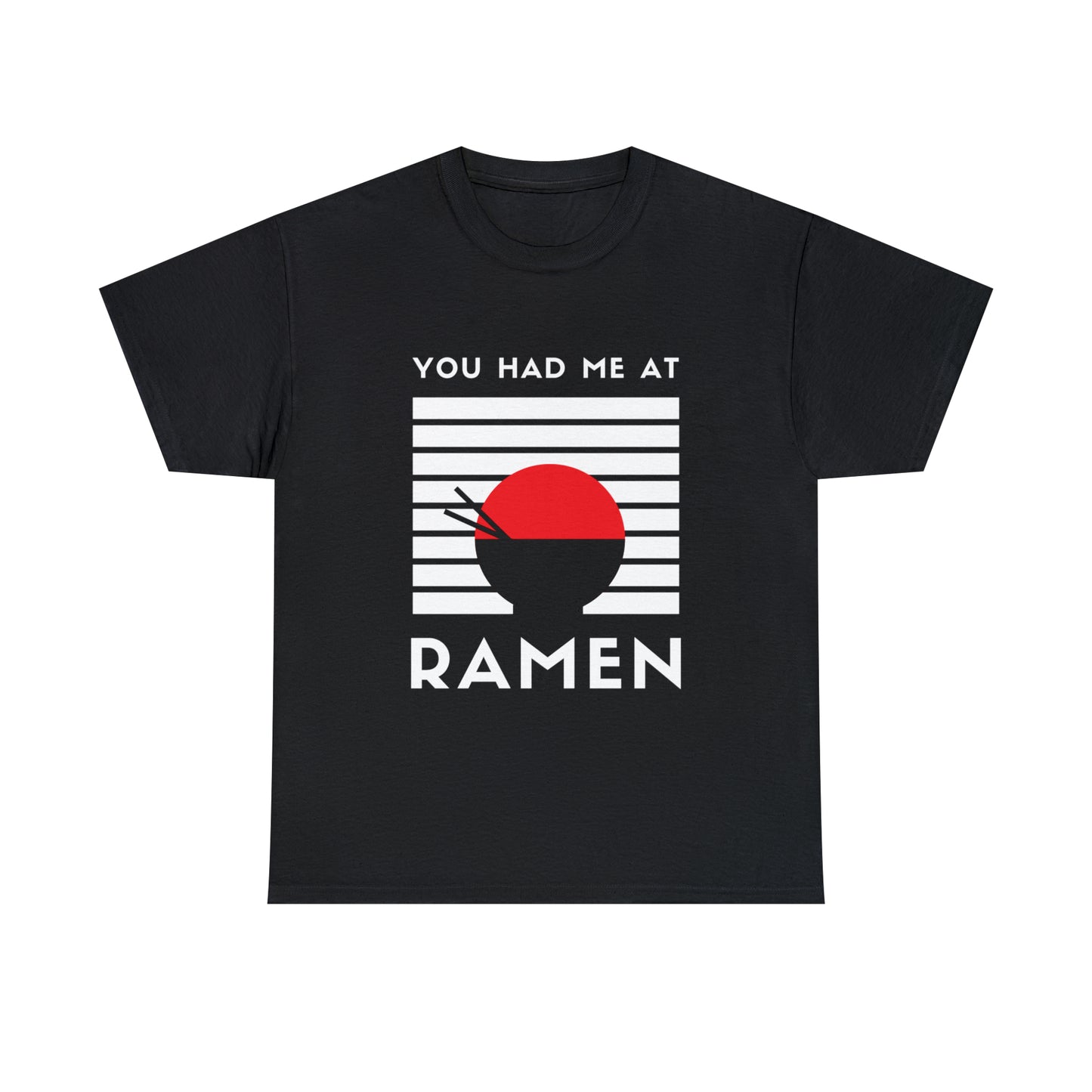 You Had Me at Ramen Unisex Heavy Cotton Tee