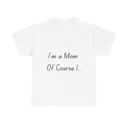 I'm a Mom Unisex Heavy Cotton Tee