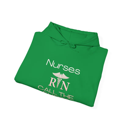 Nurses Call All the Shots  Hoodie