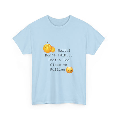 I Don't TRIP Unisex Heavy Cotton Tee