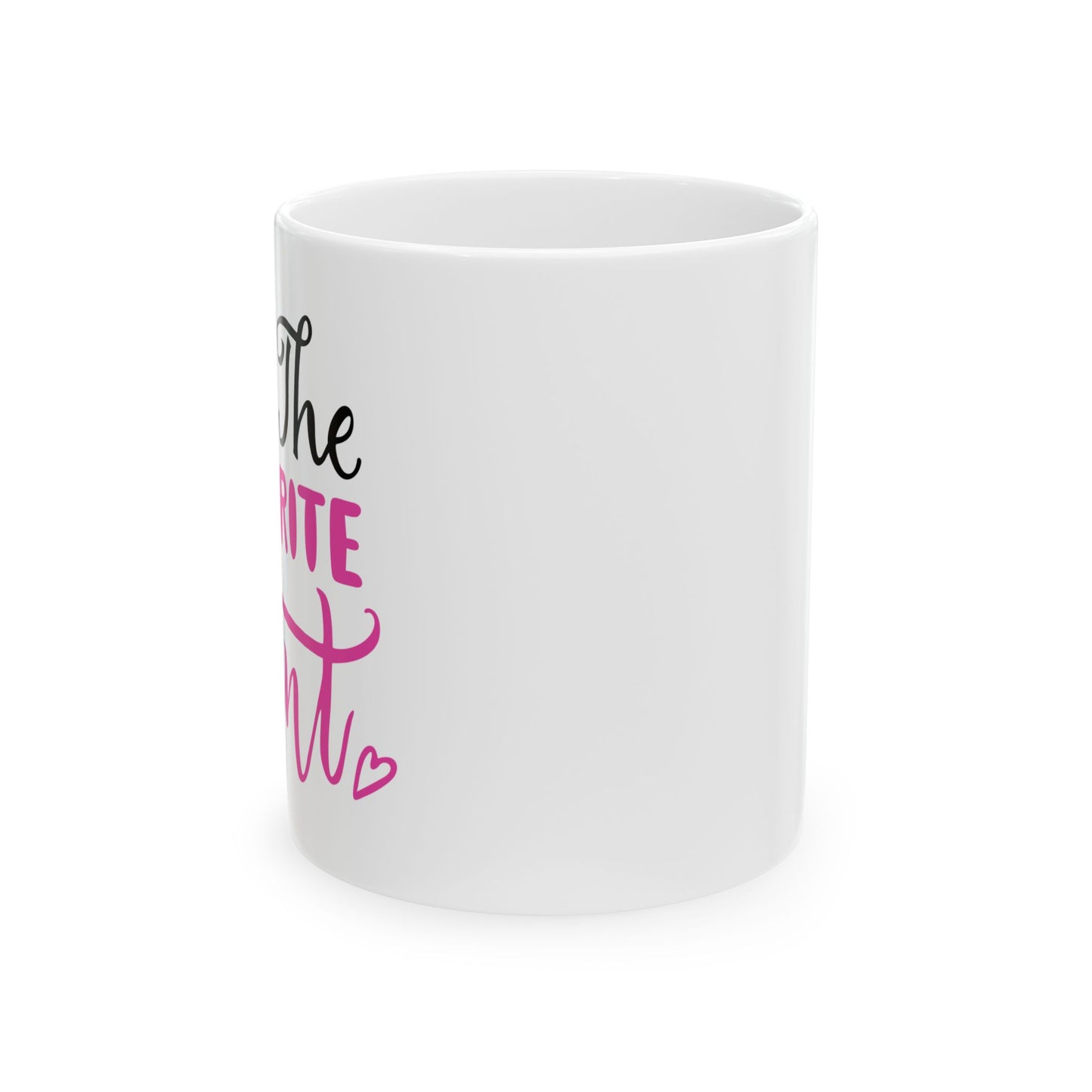 I'm  the Favorite Aunt Mug, (11oz, 15oz)