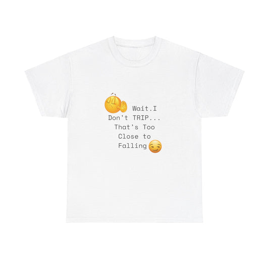 I Don't TRIP Unisex Heavy Cotton Tee