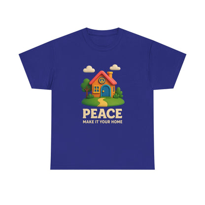 Peace Make It Your Home T-shirt