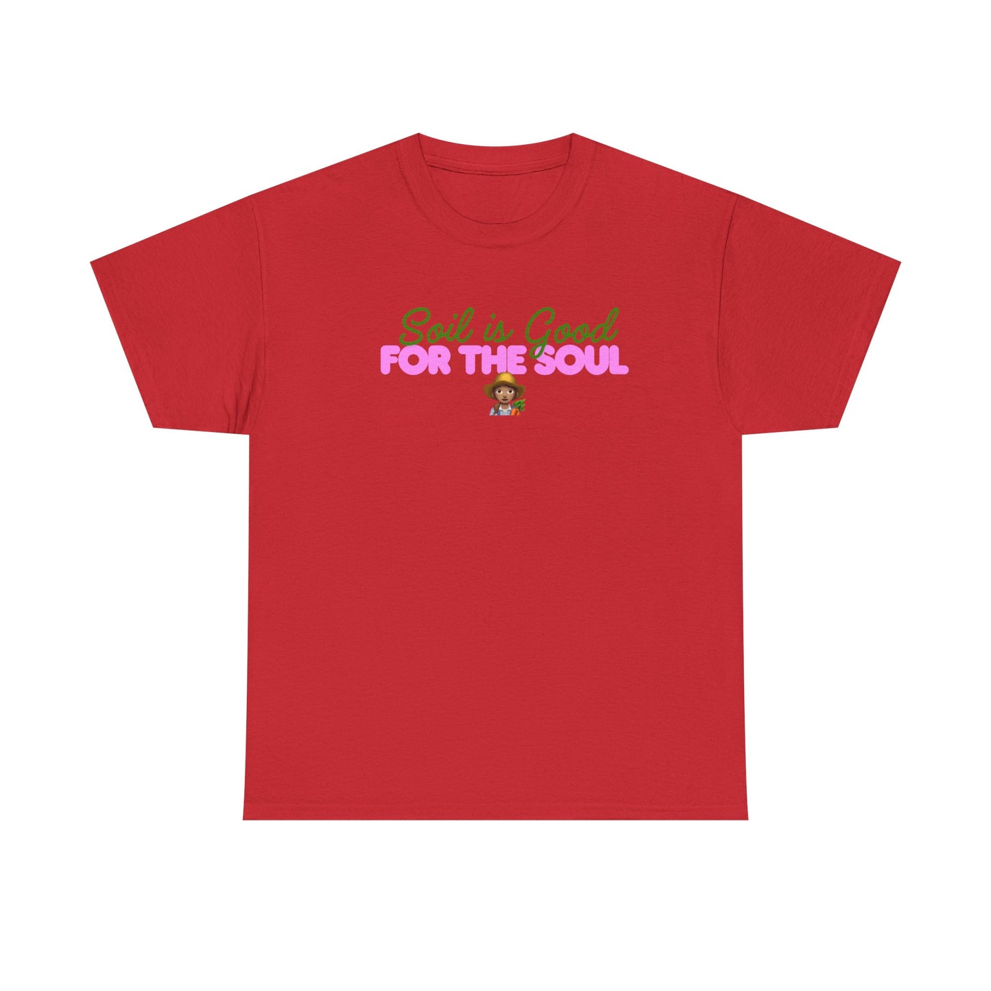 Soil is Good for the Soul T-shirt