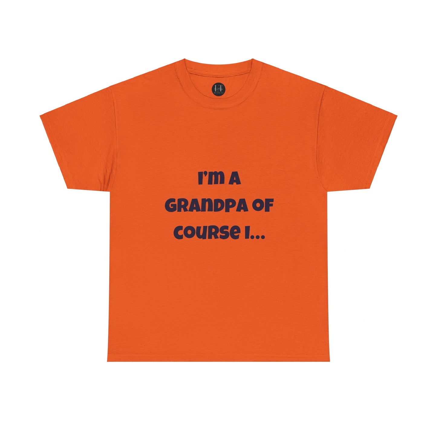 I’m a Grandpa of course I…