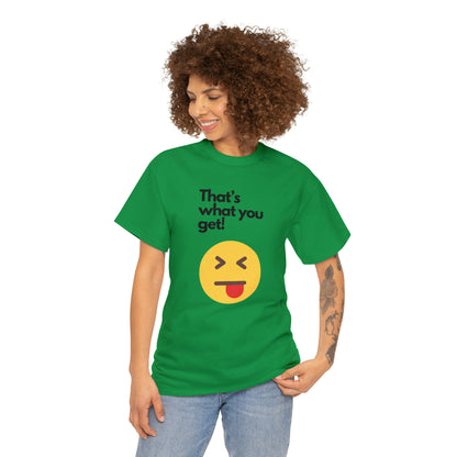 That's What you Get Unisex Heavy Cotton Tee