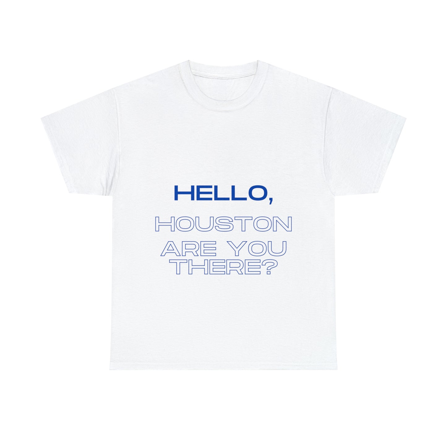 Hello Houston Are you there? Unisex Heavy Cotton Tee
