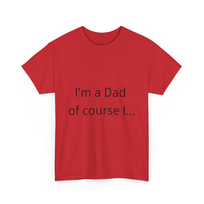 I'm A Dad  Unisex Heavy Cotton Tee