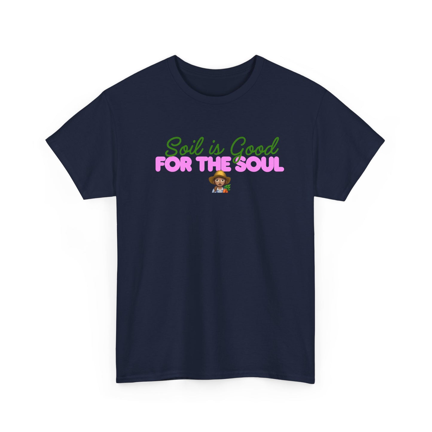 Soil is Good for the Soul T-shirt