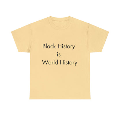 Black History is World HistoryUnisex Heavy Cotton Tee