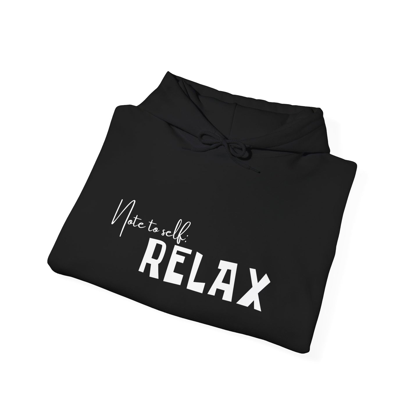 Note to self: Relax Hoodie