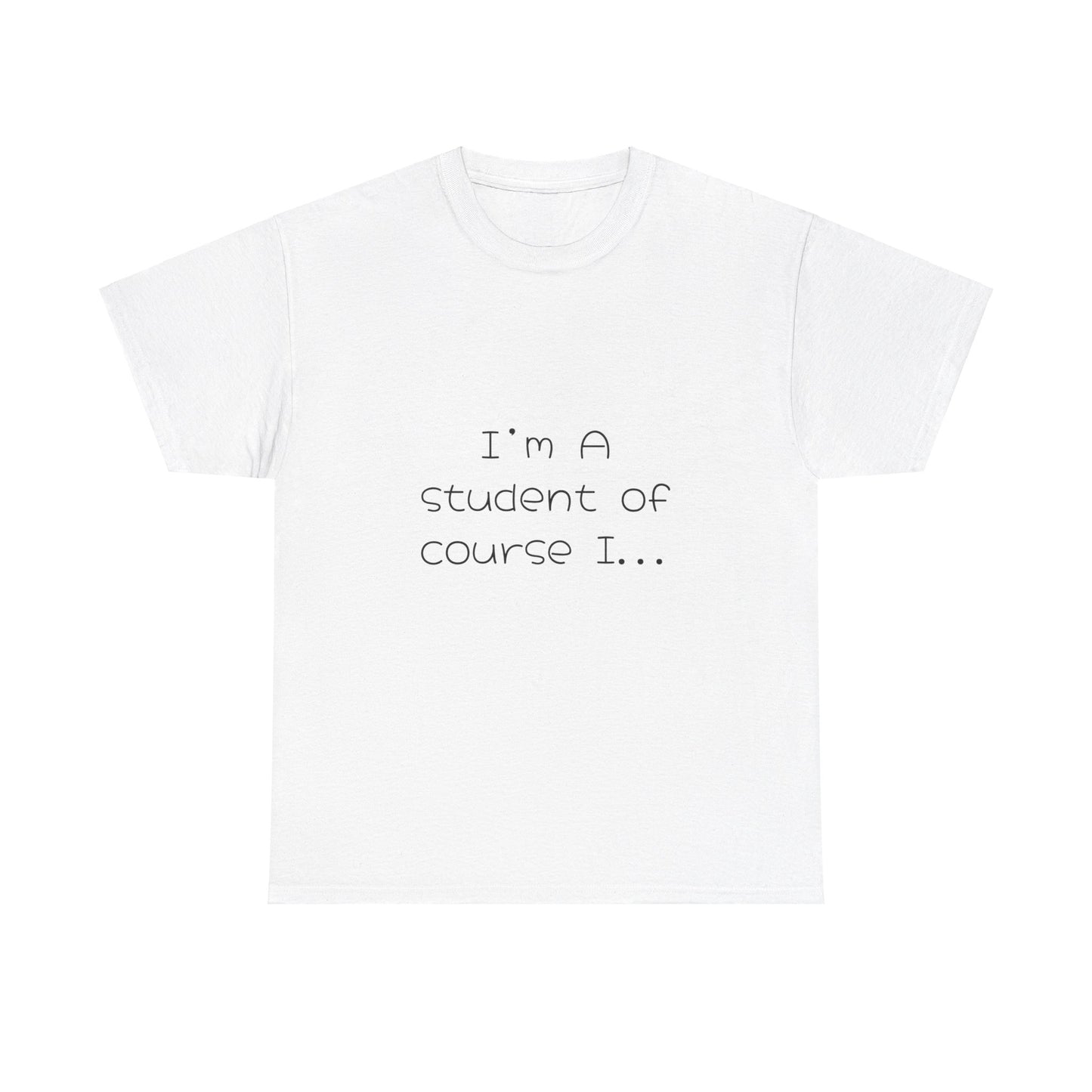 I'm a Student Unisex Heavy Cotton Tee