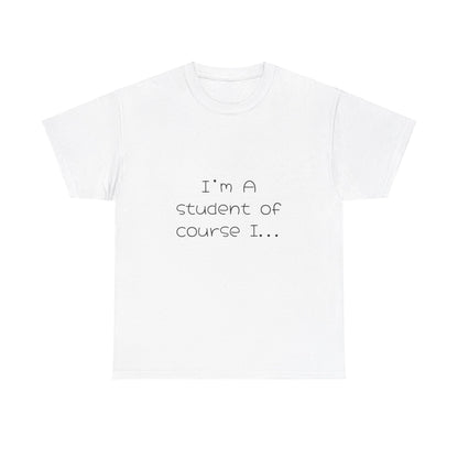 I'm a Student Unisex Heavy Cotton Tee