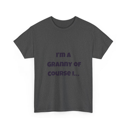 I’m a Granny of course I…