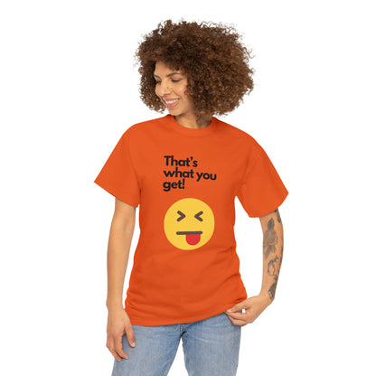 That's What you Get Unisex Heavy Cotton Tee