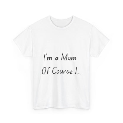 I'm a Mom Unisex Heavy Cotton Tee