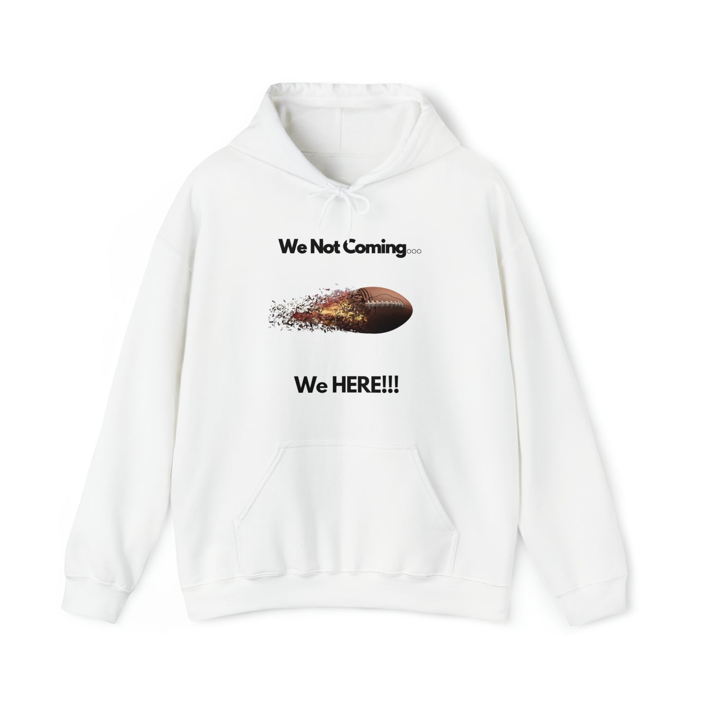 We Not Coming We Here Unisex Heavy Blend™ Hooded Sweatshirt