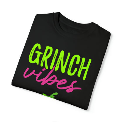 Grinch Vibes Unisex Garment-Dyed T-shirt