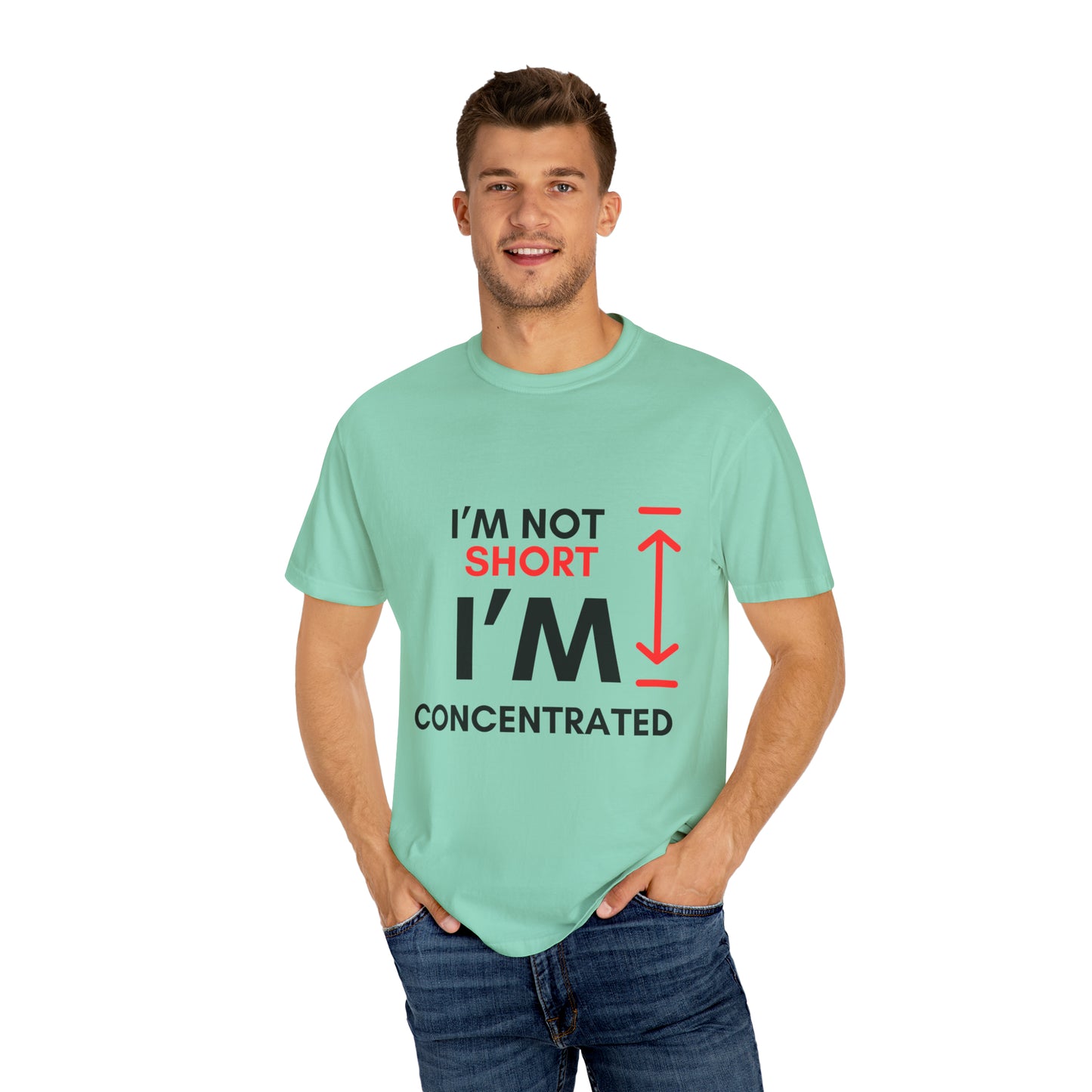 I’m Not Short Unisex Garment-Dyed T-shirt