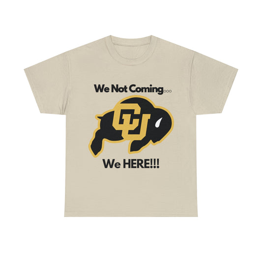 We Not Coming We HERE  t-shirts