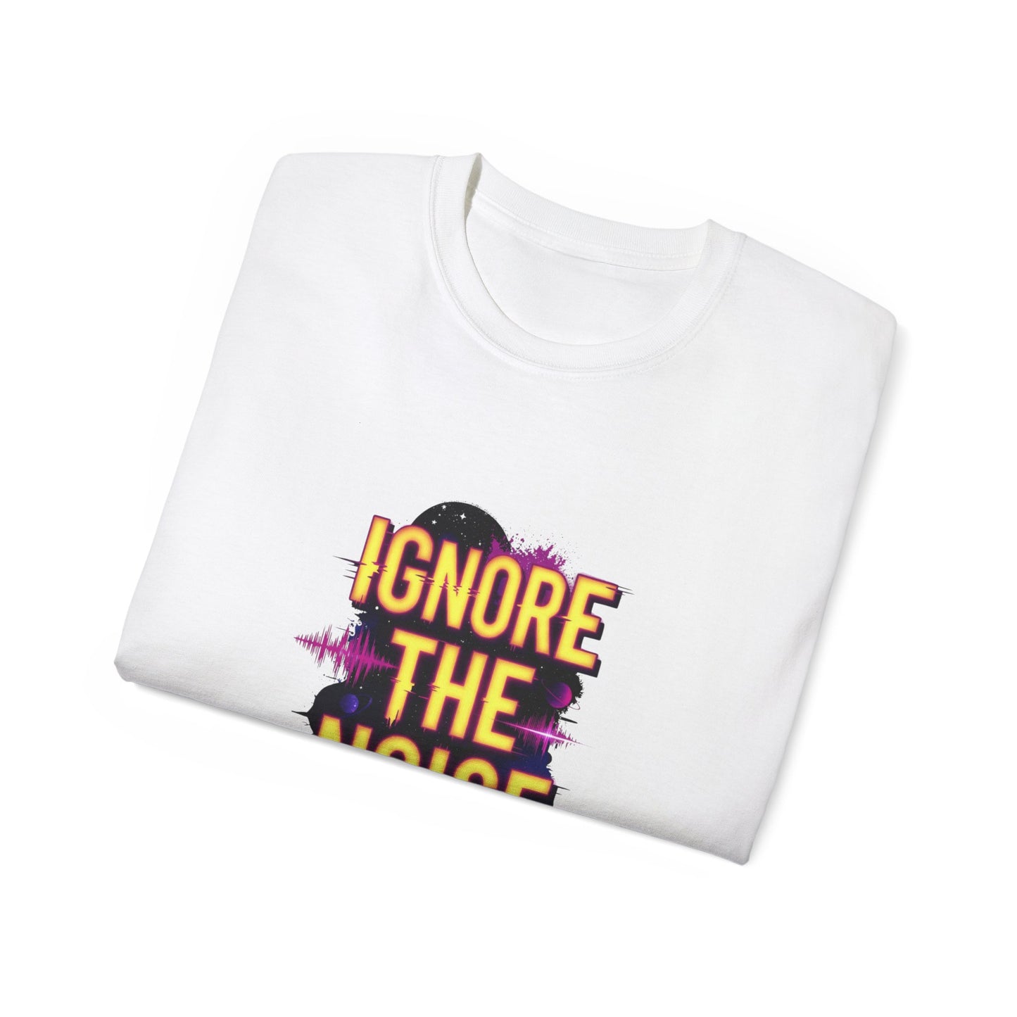 lgnore the Noise T-shirt