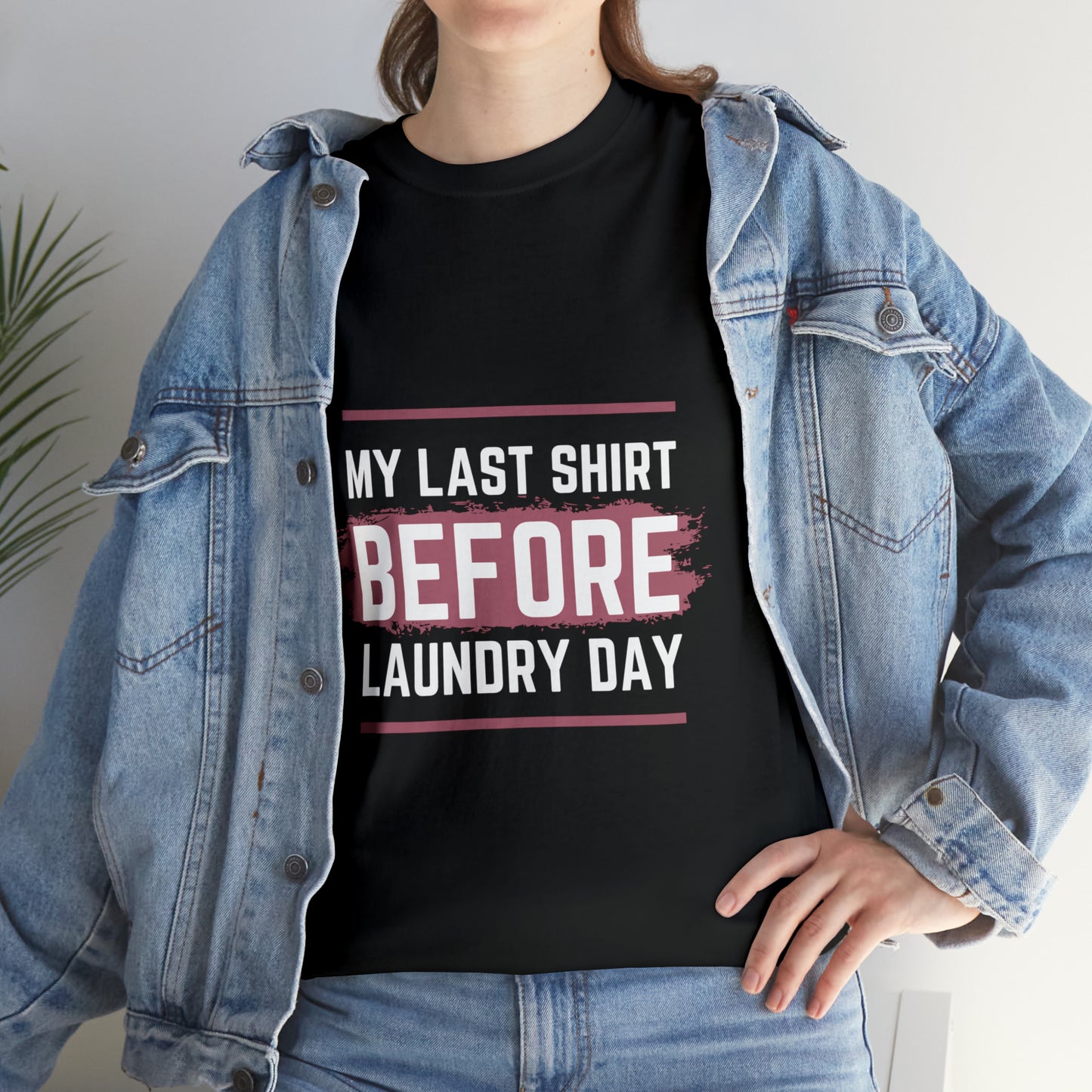 Last Shirt Before Laundry Unisex Heavy Cotton Tee