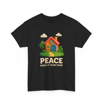 Peace Make It Your Home T-shirt