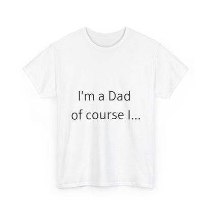 I'm A Dad  Unisex Heavy Cotton Tee