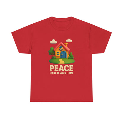 Peace Make It Your Home T-shirt