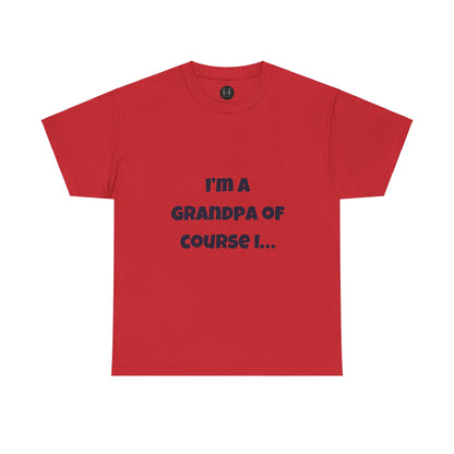 I’m a Grandpa of course I…