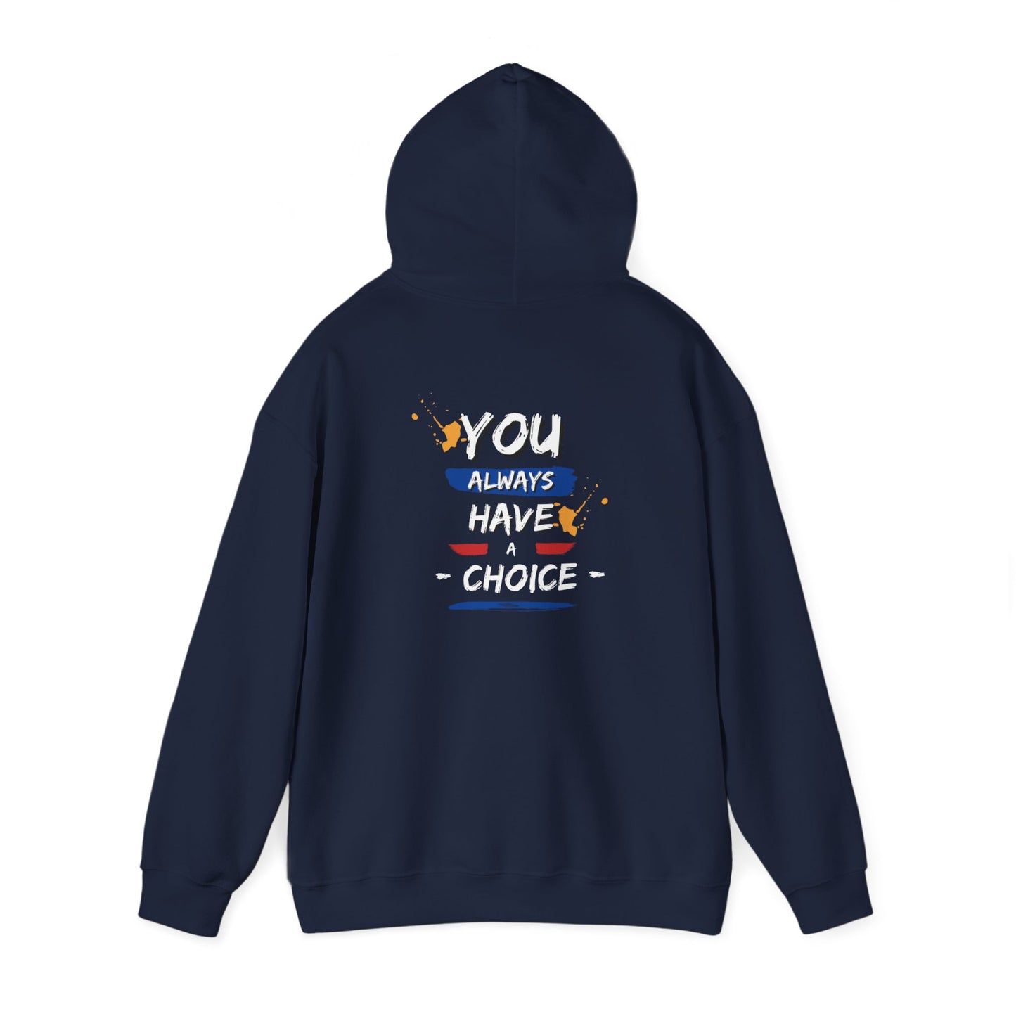 You Always Have a Choice HOODIE