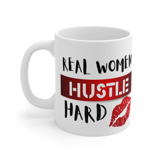 Real Women Hustle Mug 11oz