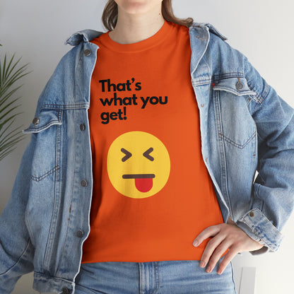 That's What you Get Unisex Heavy Cotton Tee