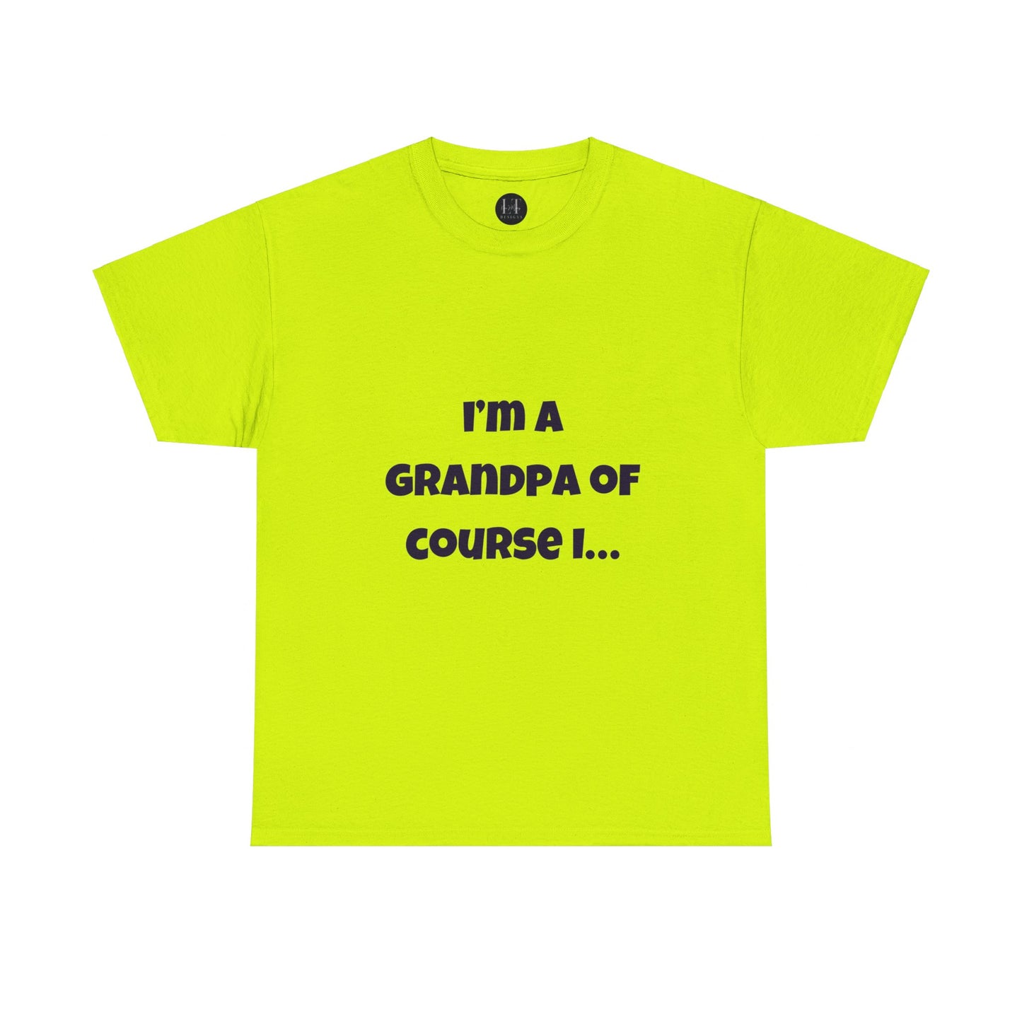 I’m a Grandpa of course I…