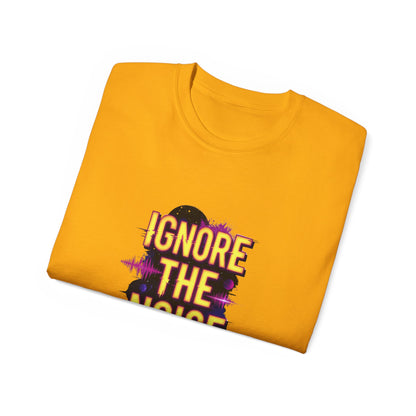 lgnore the Noise T-shirt